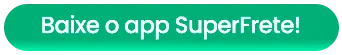 Baixe o app SuperFrete!