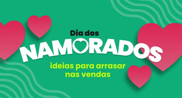 7 Ideias para vender no Dia dos Namorados em 2026