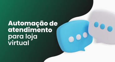 Automação de atendimento: o que é, como aplicar e ferramentas para sua loja virtual