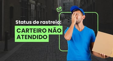 Carteiro não atendido no rastreio? Veja o que fazer agora