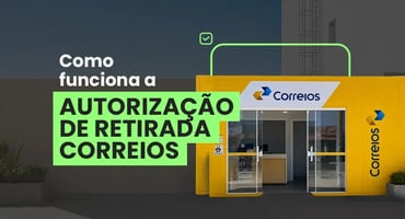 Autorização de retirada nos Correios: passo a passo