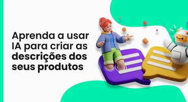 Como usar IA para criar descrições de produtos que vendem no e-commerce