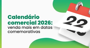 Calendário comercial 2026: datas comemorativas para o seu e-commerce