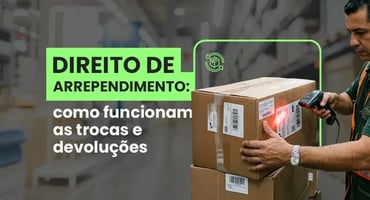 Direito de arrependimento: o que o lojista precisa saber sobre a lei