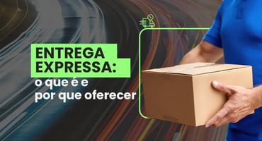 O que é entrega expressa e por que ela importa para o seu e-commerce