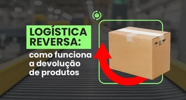 Logística reversa no e-commerce: o guia completo para o seu negócio