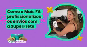 Como a Mais Fit profissionalizou os envios com a SuperFrete