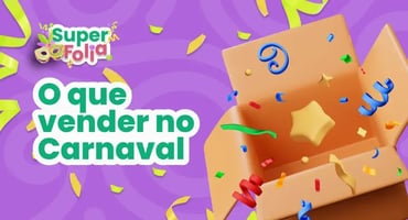 O que vender no Carnaval? Ideias para lucrar muito!