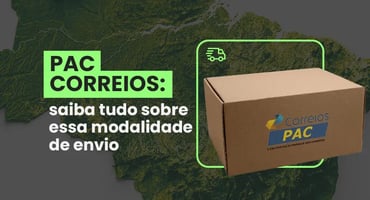 PAC Correios: tudo o que você precisa saber sobre essa modalidade