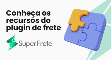 Plugin de frete SuperFrete: conheça os principais recursos