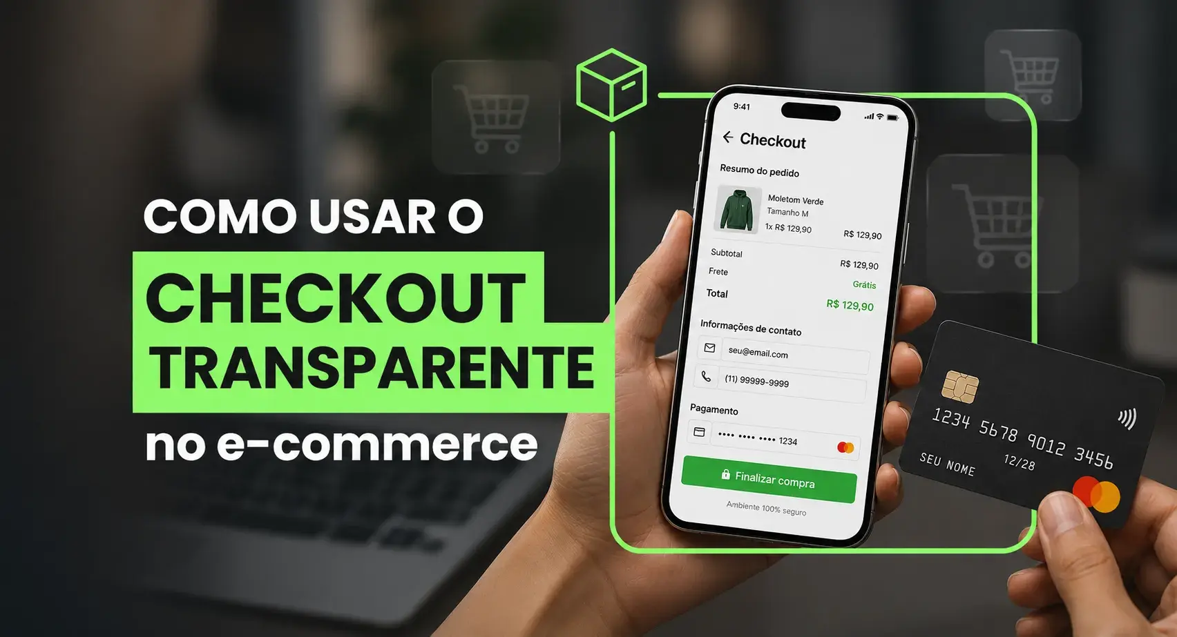 Checkout transparente: o que é e como configurar na sua loja