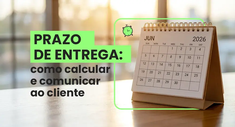 Prazo de entrega: como calcular e comunicar ao cliente