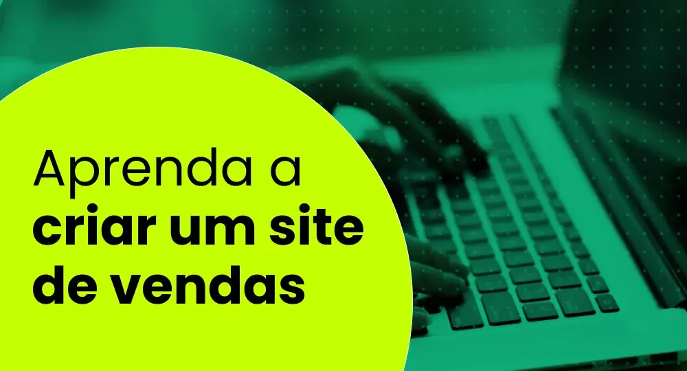 Como criar um site de vendas: guia para iniciantes