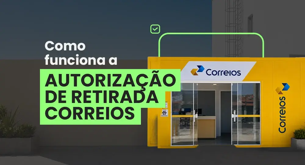 Autorização de retirada nos Correios: passo a passo