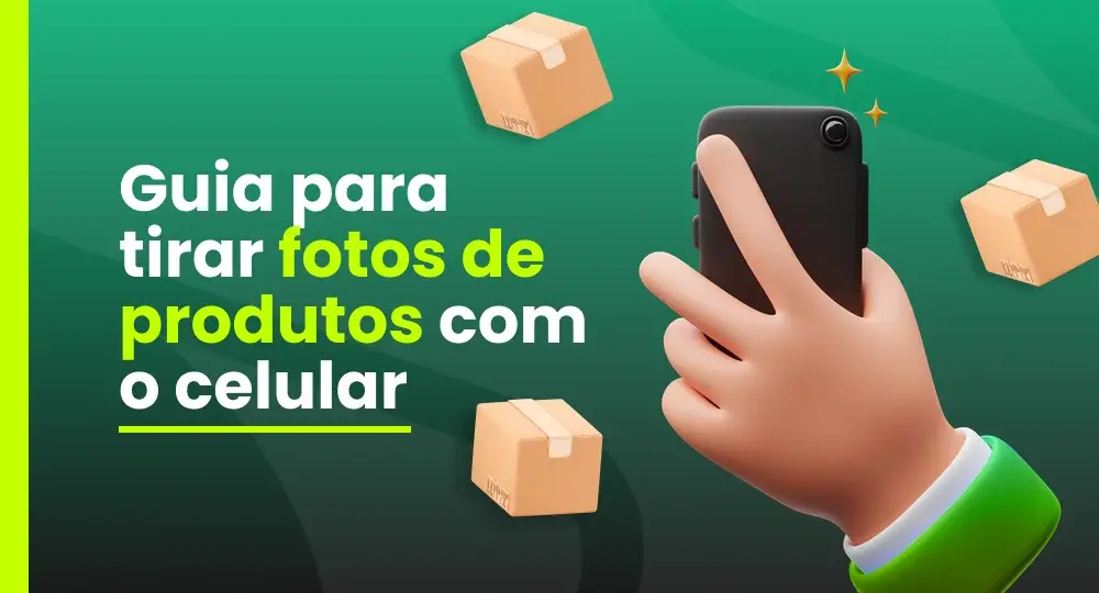 Guia prático para tirar fotos de produtos com o celular