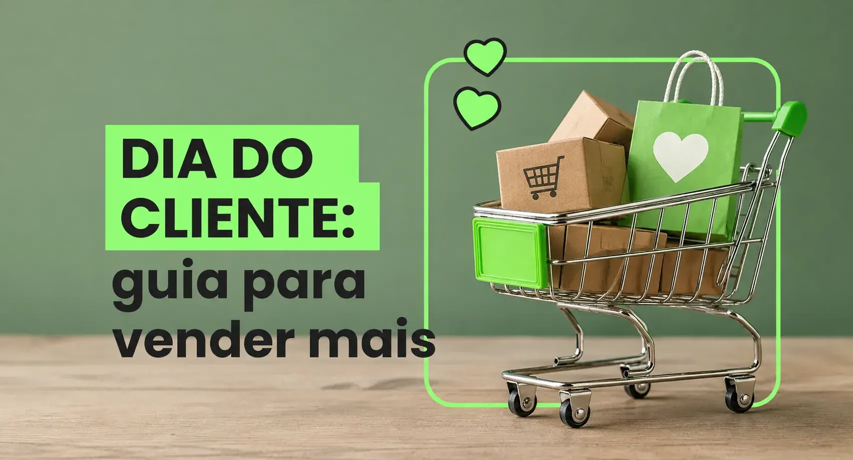 Guia Dia do Cliente 2026: o que é, como funciona + dicas para aproveitar