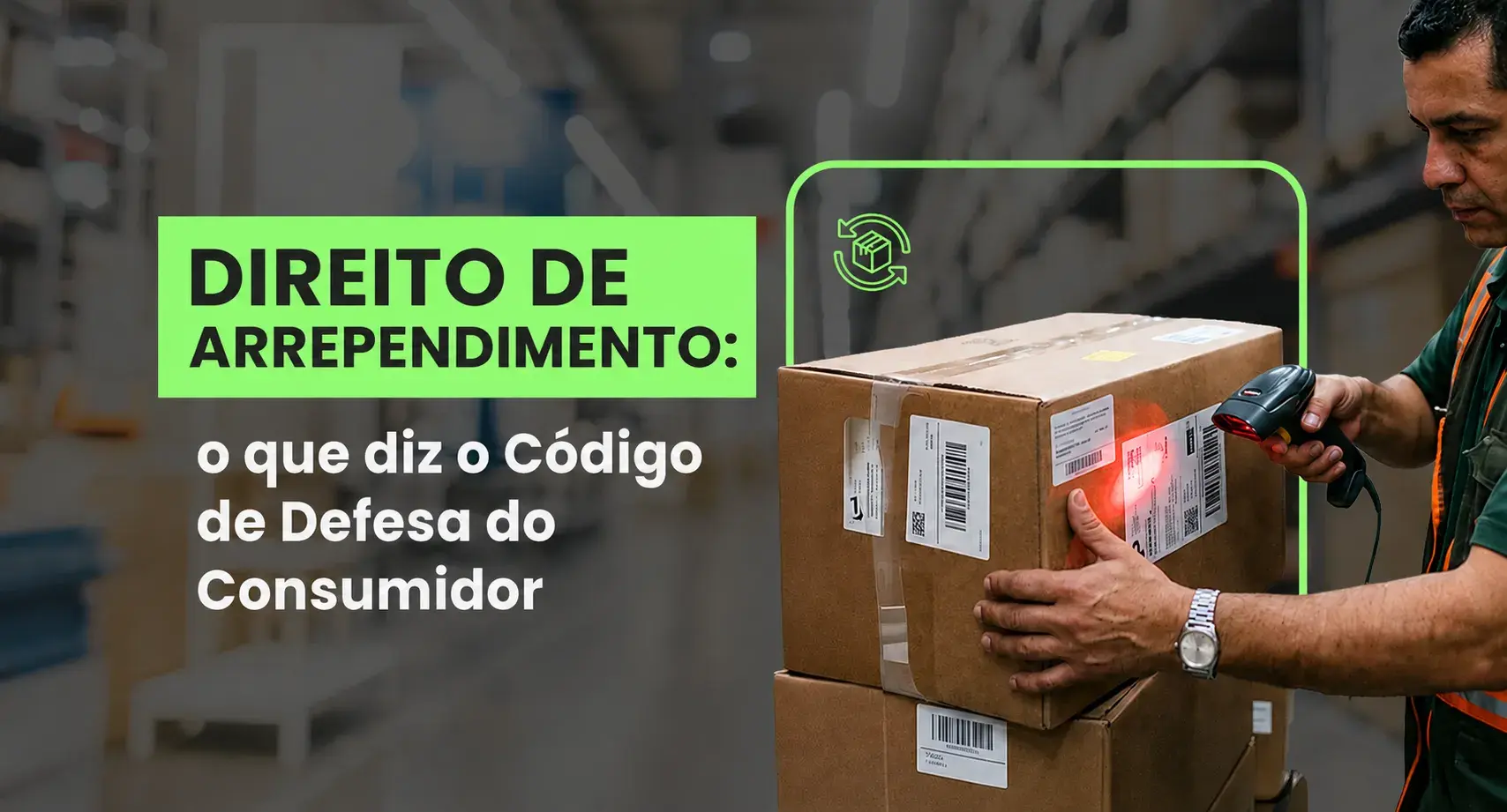 Direito de arrependimento: o que o lojista precisa saber sobre a lei