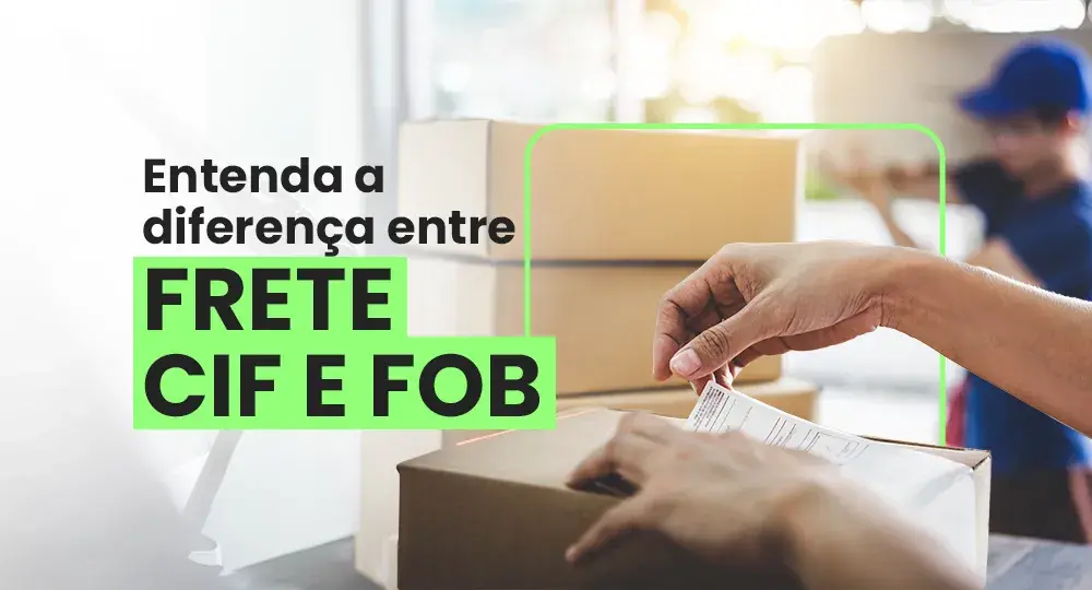 O que é frete CIF e FOB e como usar cada tipo de envio