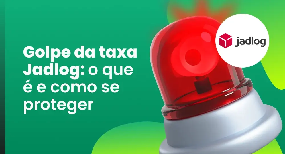 Golpe Jadlog: como reconhecer cobranças falsas e se proteger