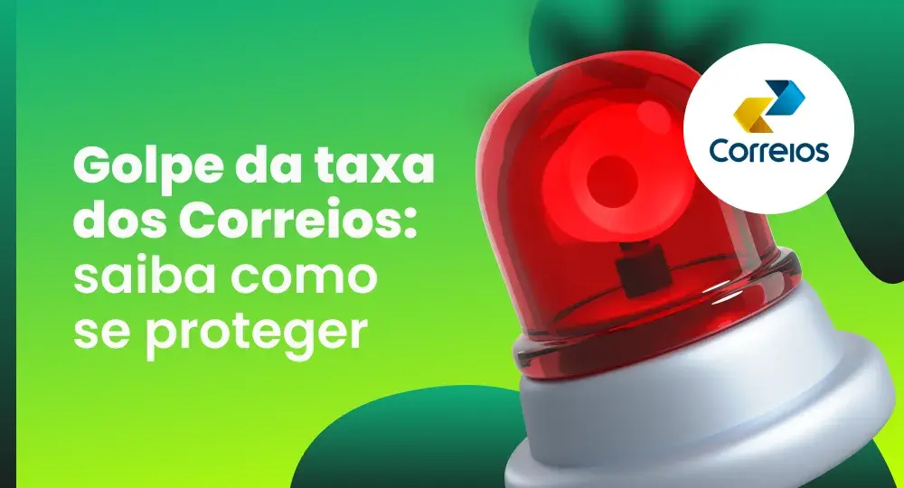 Golpe da taxa dos Correios: como identificar e evitar cair