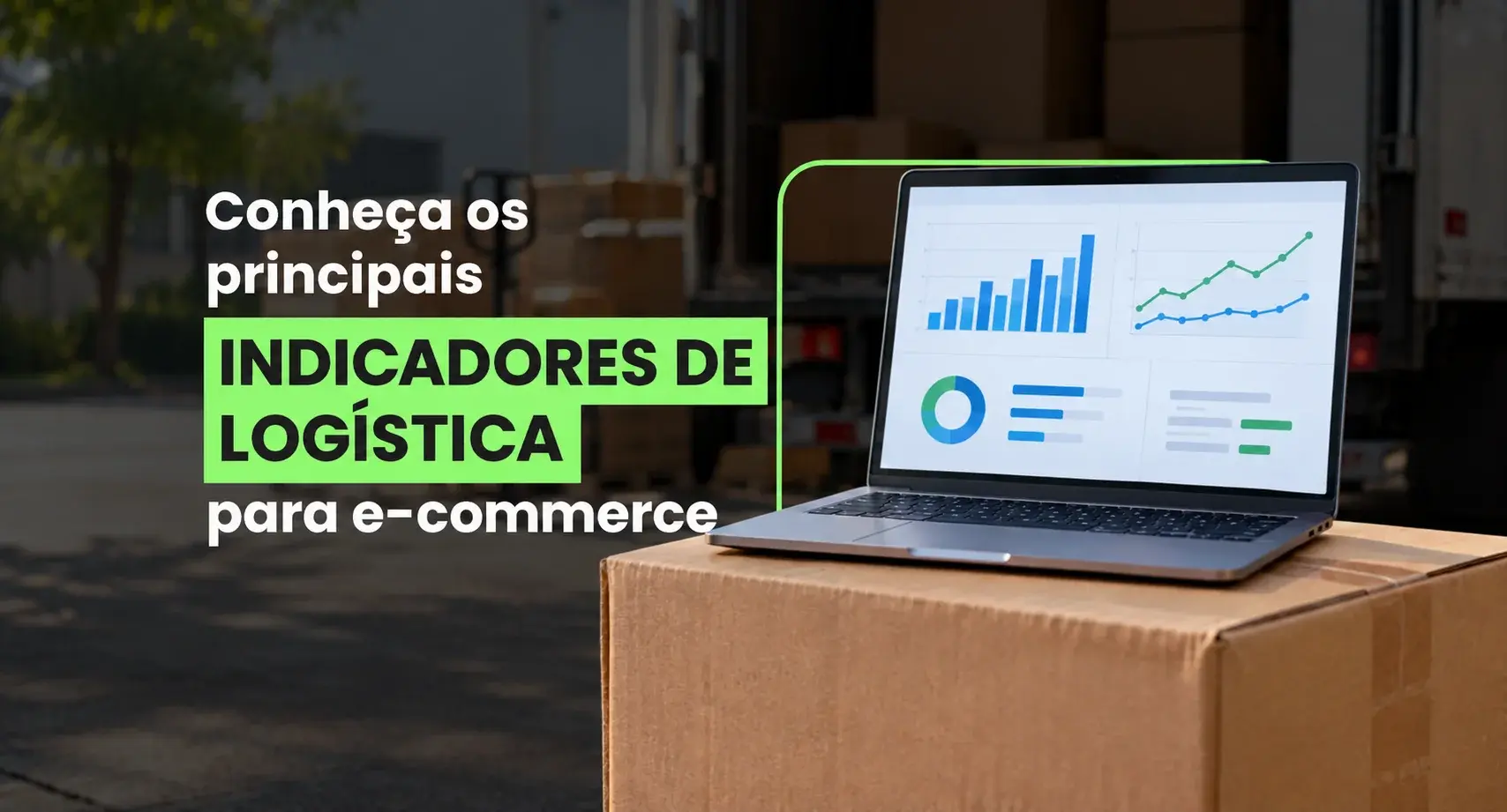 7 indicadores logísticos essenciais para o e-commerce