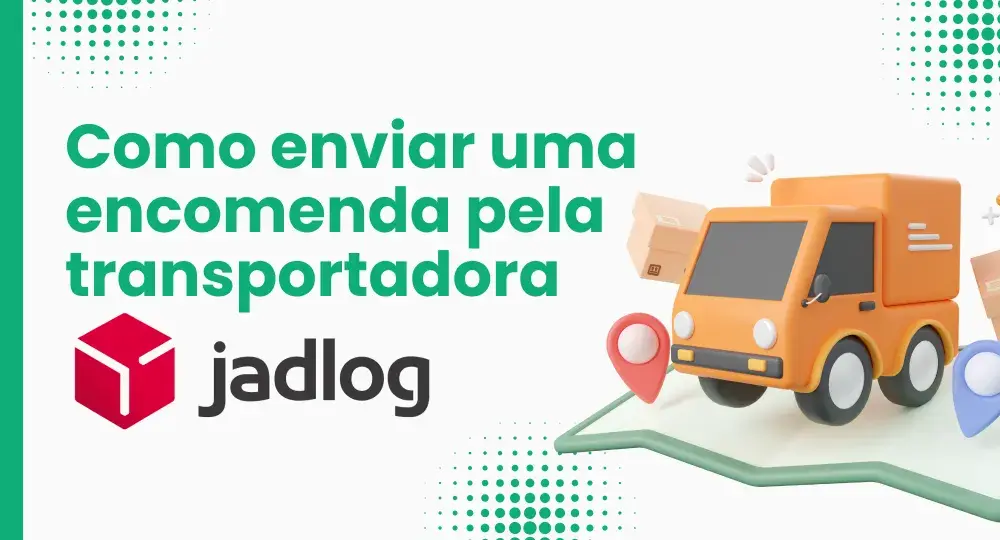 Jadlog: o que é e como enviar encomendas do seu e-commerce