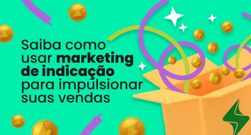 Como usar o marketing de indicação e impulsionar suas vendas