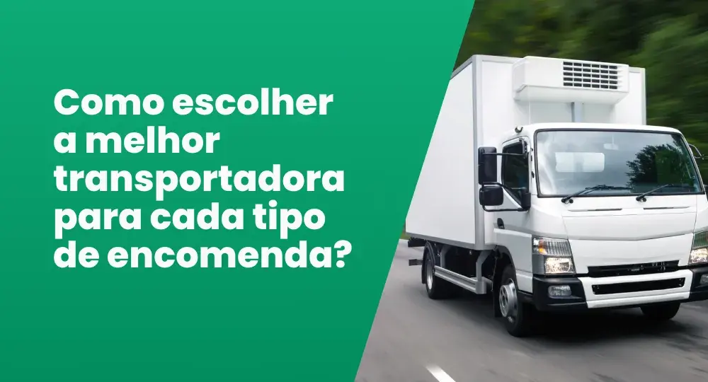 Como escolher a melhor transportadora para cada encomenda?