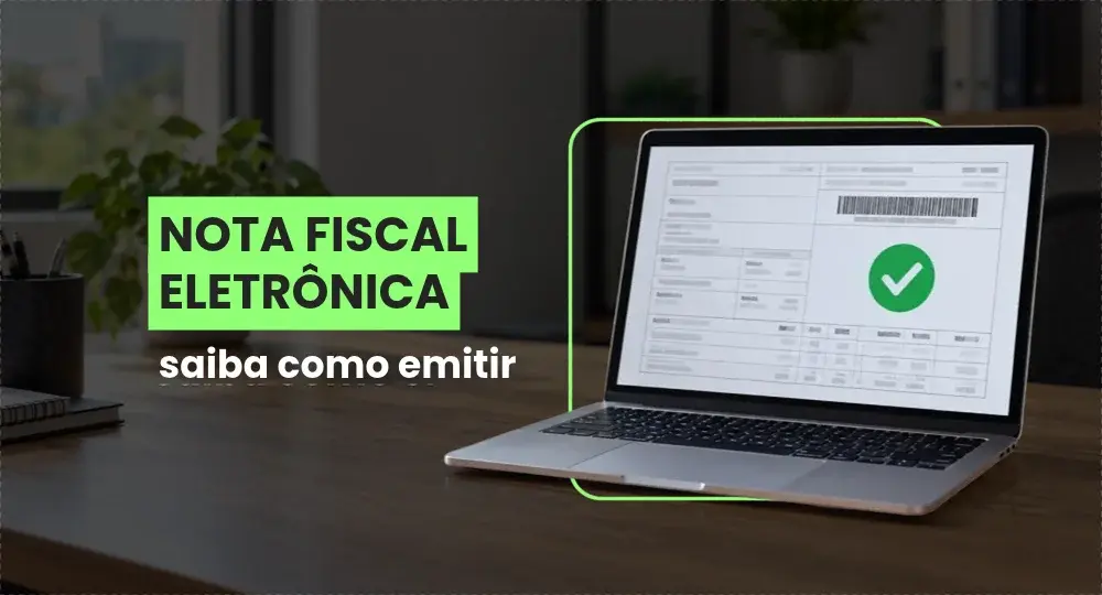 Como emitir nota fiscal eletrônica passo a passo