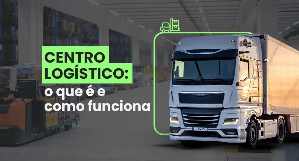 Centro logístico: o que significa quando seu pedido passa por um
