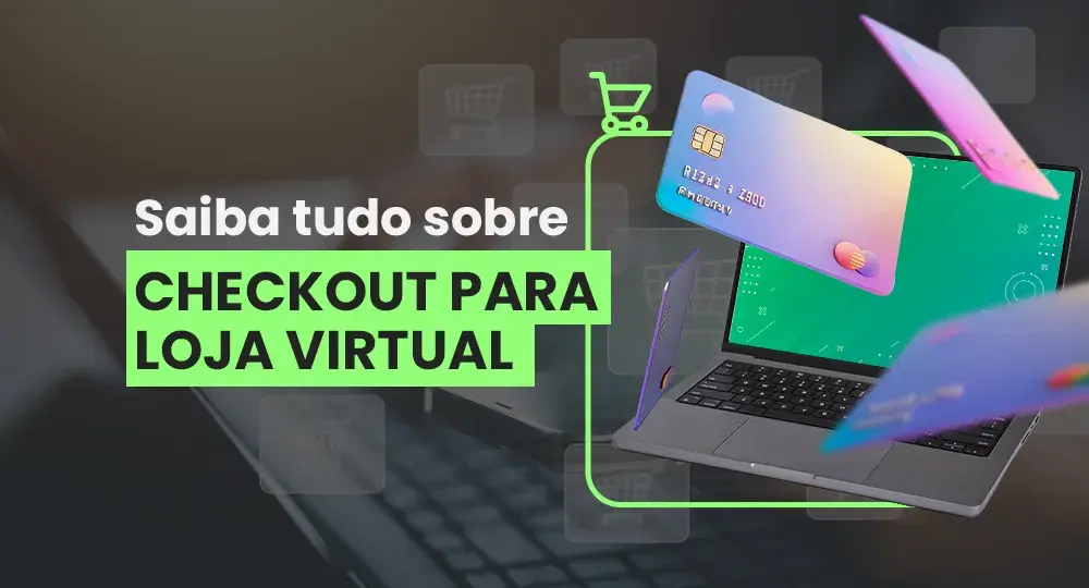 O que é checkout: guia completo para lojas virtuais