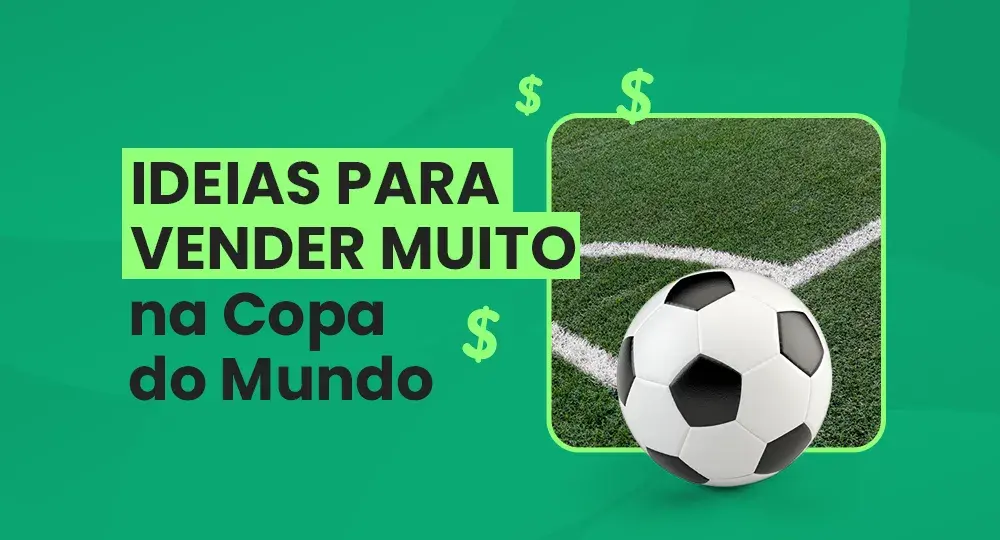 O que vender na Copa do Mundo e faturar mais
