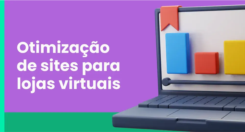 Otimização de sites para lojas virtuais: 8 dicas para aumentar as vendas