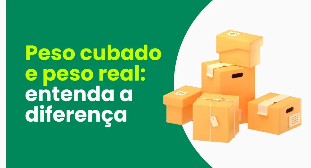 Peso real x peso cubado no frete: entenda o que é e evite erros no cálculo de envio