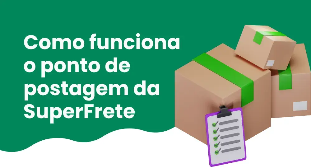 Veja como funciona o ponto de postagem da SuperFrete