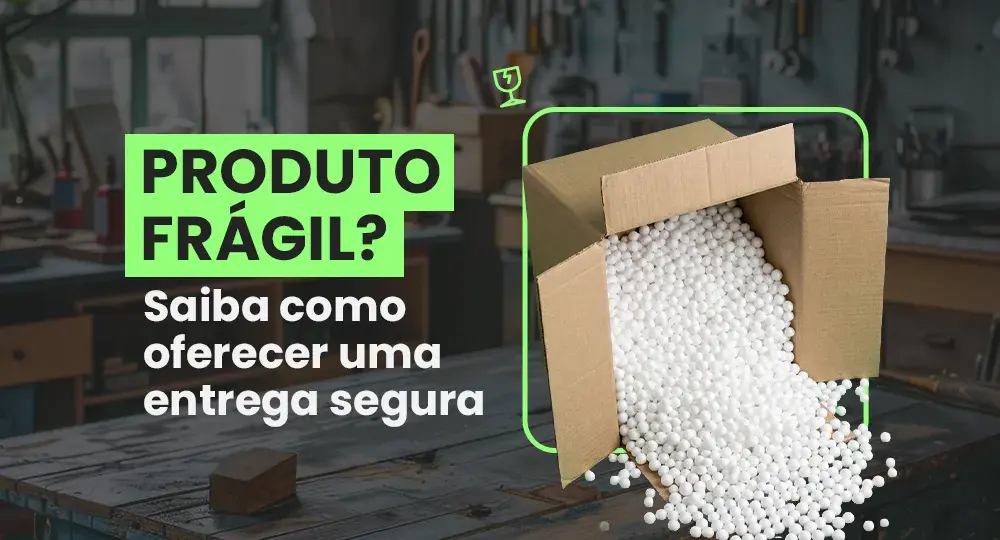 Como enviar produto frágil: dicas para segurança na entrega