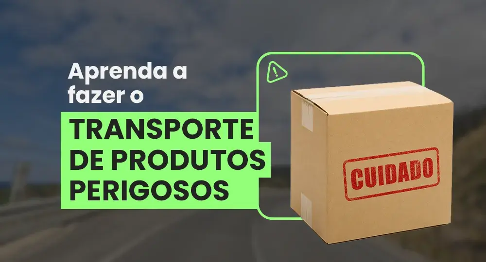 Transporte de produtos perigosos: regras e como enviar com segurança
