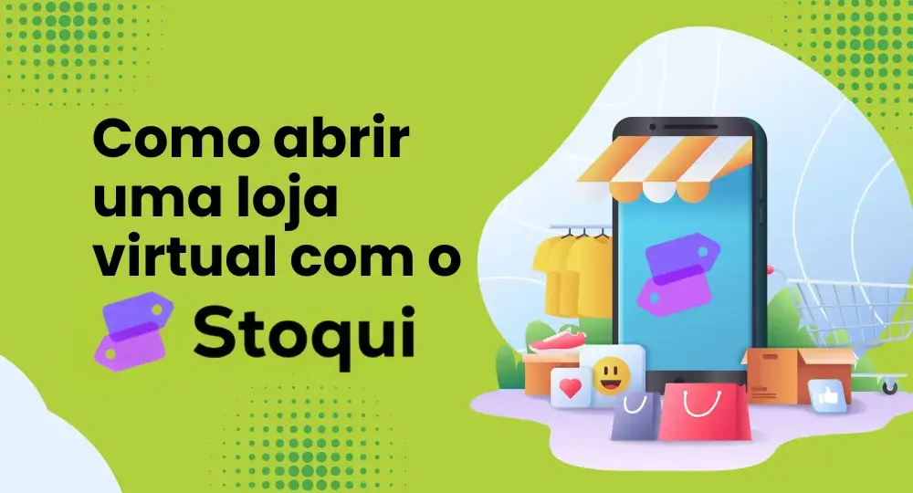 Stoqui: o que é e principais vantagens para lojas virtuais