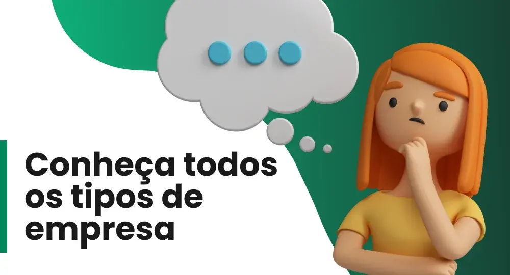 Conheça os tipos de empresa e saiba como escolher a sua