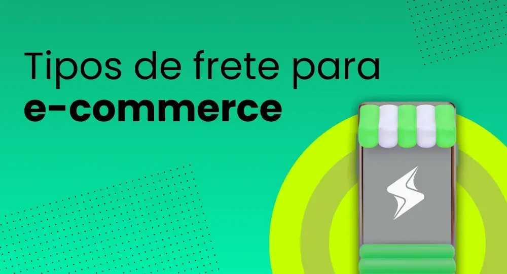 Tipos de frete para e-commerce: tudo que você precisa saber